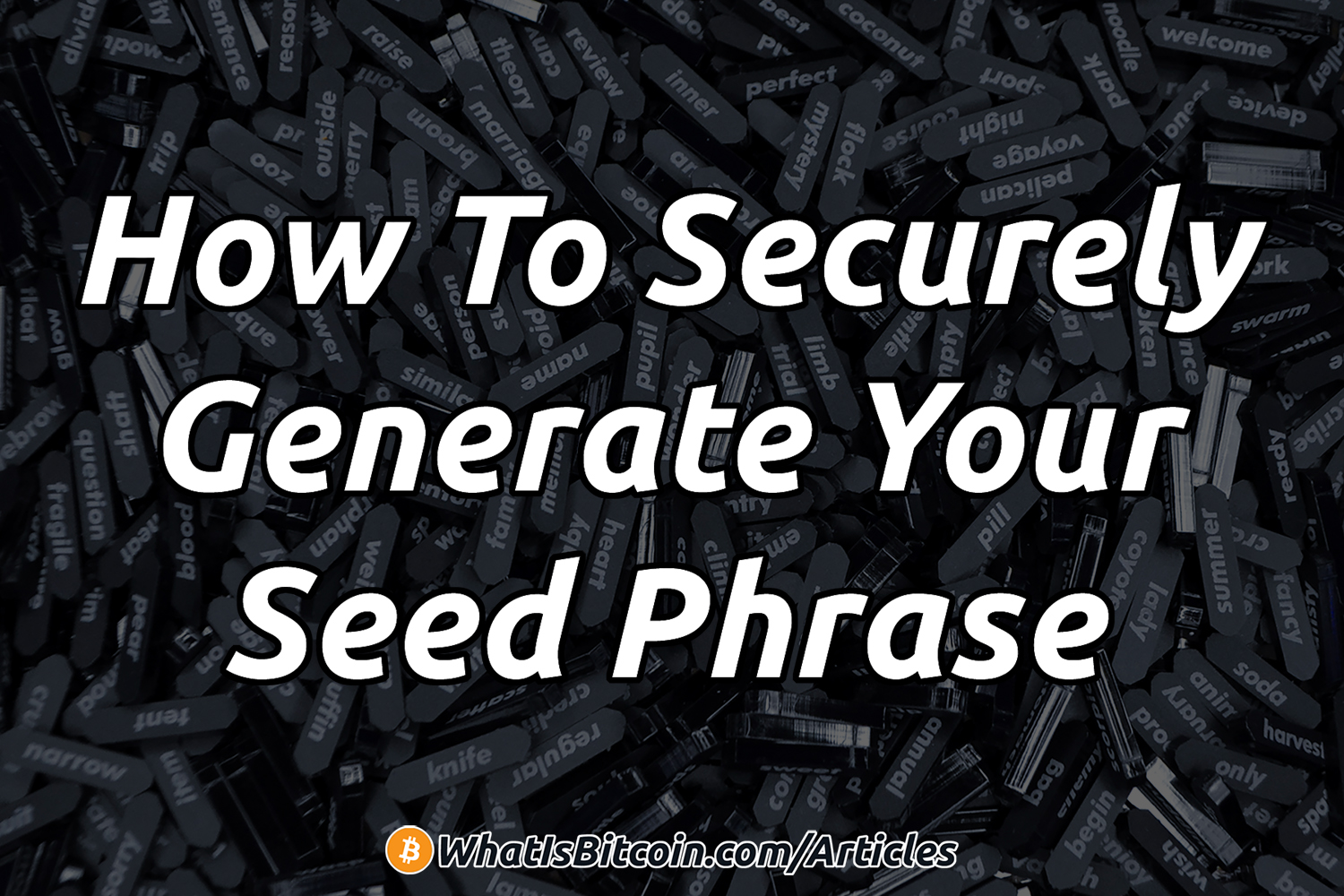 How To Securely Generate Your Seed Phrase What Is Bitcoin