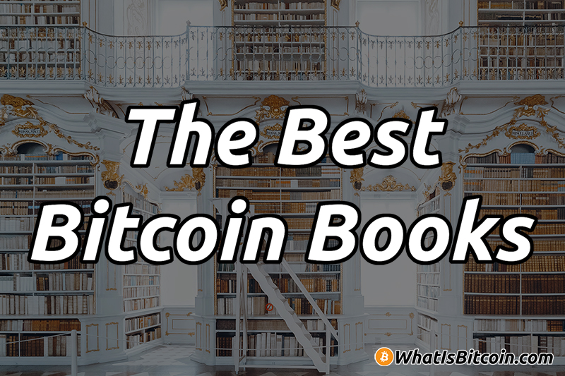 The Best Bitcoin Books Compiled For All Reading Levels