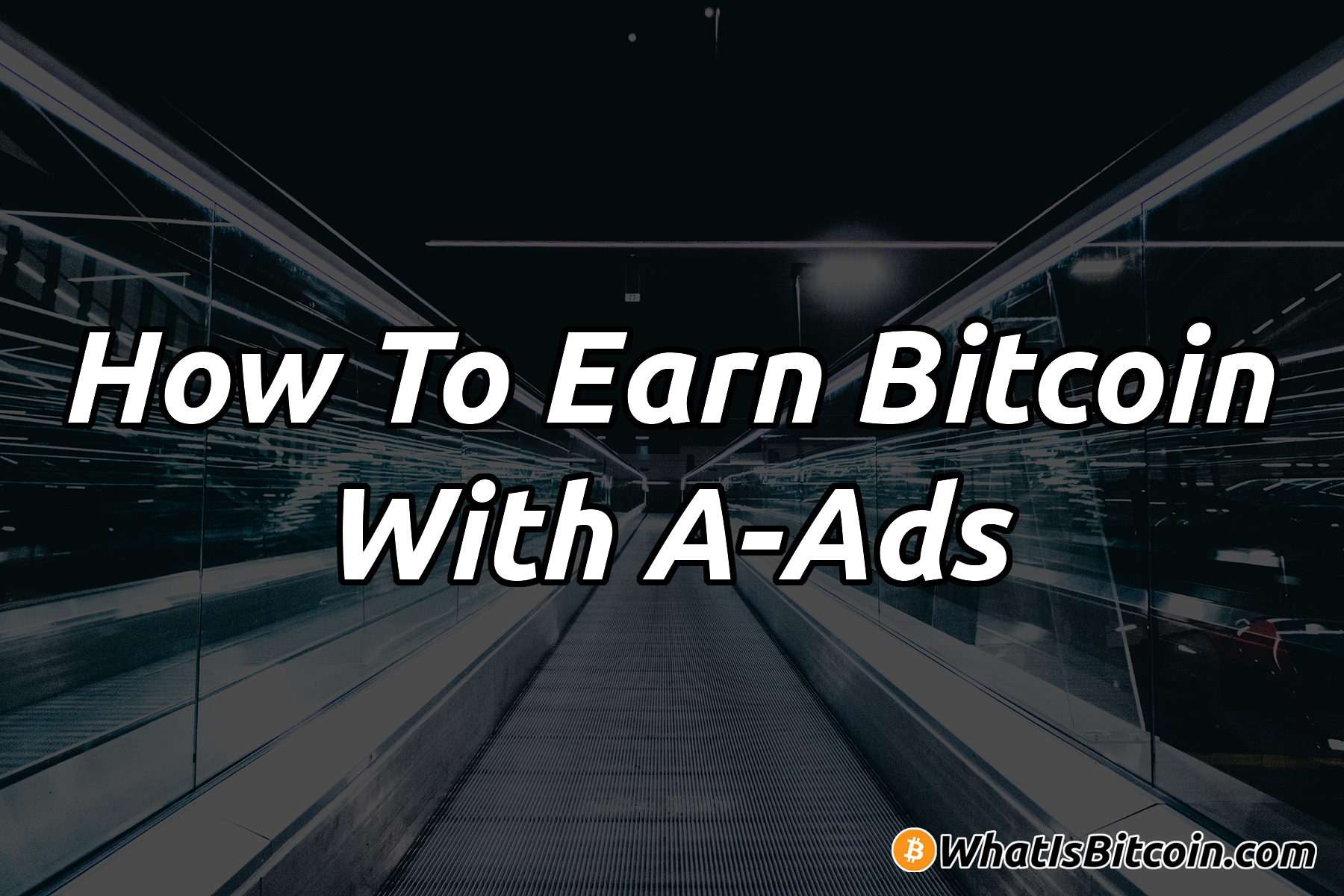 How To Earn Bitcoin With A Ads What Is Bitcoin - 