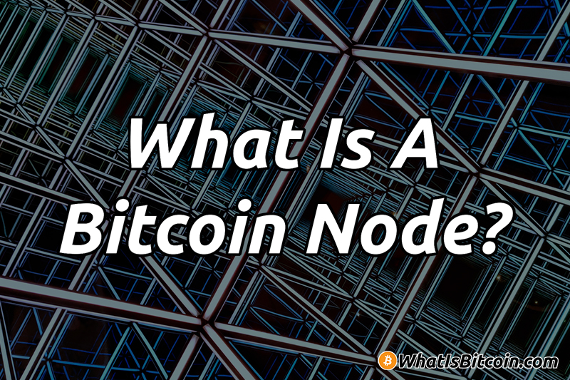 Bitcoin Node What Is Bitcoin 