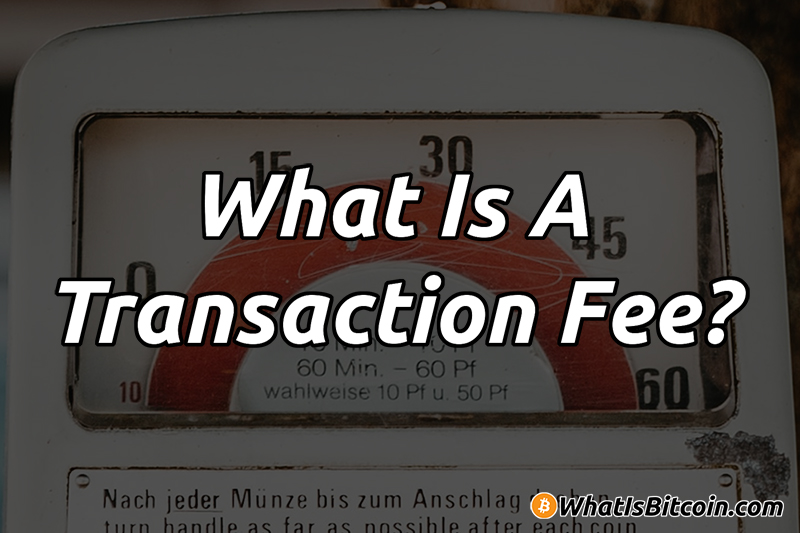 transaction-fee-what-is-bitcoin